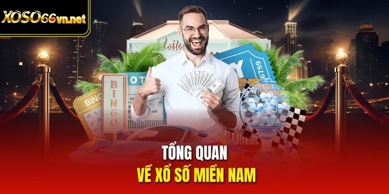 Tổng quan về xổ số miền Nam
